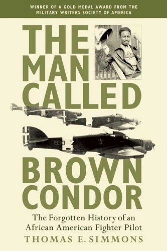 the man called brown condor the forgotten history of an african american fighter pilot Doc