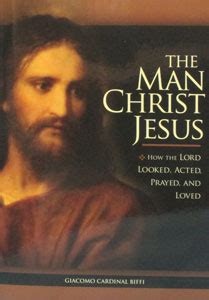 the man christ jesus how the lord looked acted prayed and loved Kindle Editon
