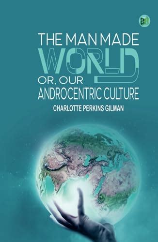 the man made world or our androcentric culture Kindle Editon