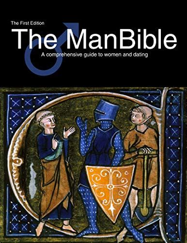 the manbible a comprehensive guide to women and dating Reader