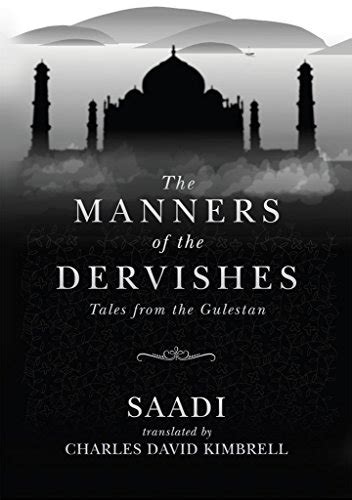 the manners of the dervishes tales from the gulestan Kindle Editon