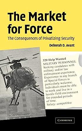 the market for force the consequences of privatizing security Kindle Editon
