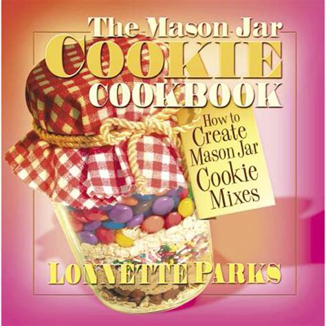 the mason jar cookie cookbook marson jar cookbook PDF