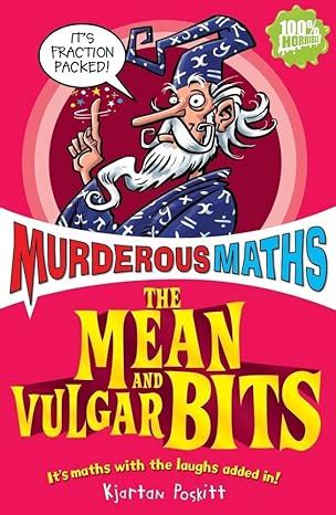 the mean and vulgar bits murderous maths Epub