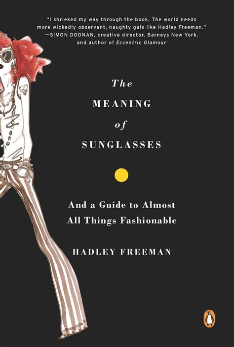 the meaning of sunglasses and a guide to almost all things fashionable Epub