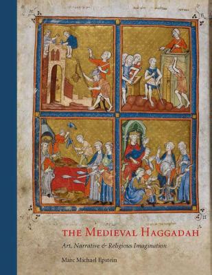 the medieval haggadah art narrative and religious imagination Epub