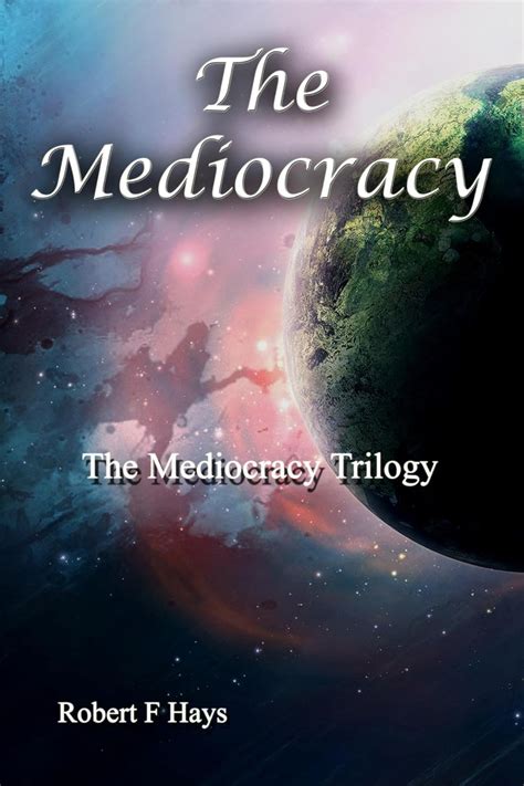 the mediocracy the mediocracy trilogy PDF
