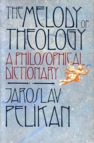 the melody of theology a philosophical dictionary Kindle Editon