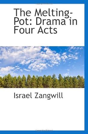 the melting pot drama in four acts the works of israel zangwill Epub