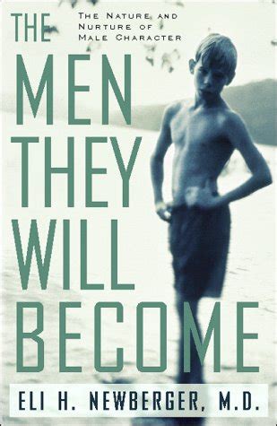 the men they will become the nature and nurture of male character Doc