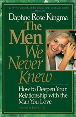 the men we never knew how to deepen your relationship with the man you love Kindle Editon