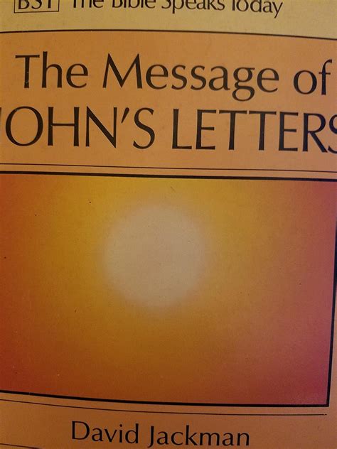 the message of johns letters bible speaks today PDF