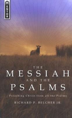 the messiah and the psalms preaching christ from all the psalms Doc