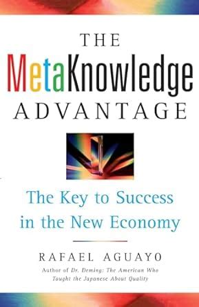 the metaknowledge advantage the key to success in the new economy PDF