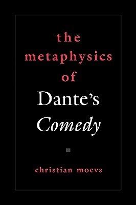 the metaphysics of dante s comedy the metaphysics of dante s comedy PDF