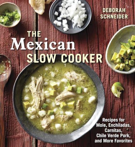 the mexican slow cooker recipes for mole enchiladas carnitas chile verde pork and more favorites PDF