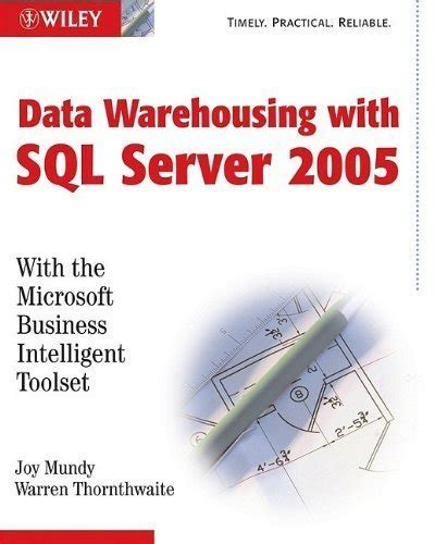 the microsoftÃ¢Â data warehouse toolkit with sql serverÃ¢Â 2005 and the microsoft business intelligence toolset Epub