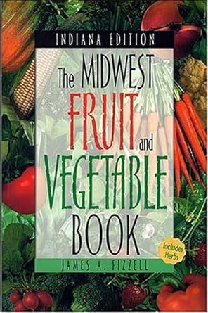 the midwest fruit and vegetable book indiana Kindle Editon