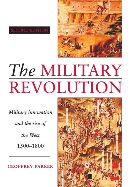 the military revolution military innovation and the rise of the west 1500 1800 Doc