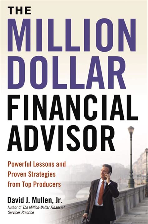 the million dollar financial advisor powerful lessons and proven strategies from top producers PDF