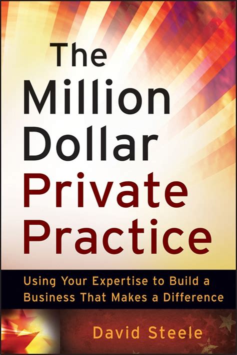 the million dollar private practice using your expertise to build a business that makes a difference PDF