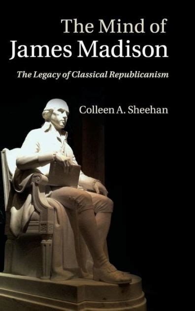 the mind of james madison the legacy of classical republicanism Epub