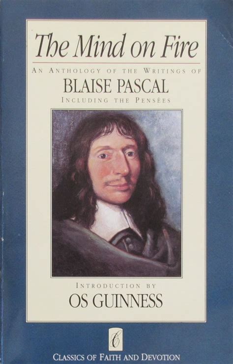 the mind on fire an anthology of the writings of blaise pascal classics of faith and devotion Epub