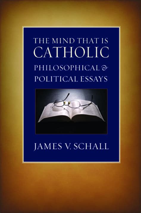 the mind that is catholic philosophical and political essays Epub