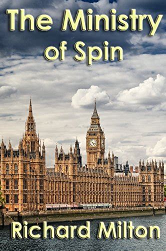 the ministry of spin how politicians became addicted to the power of pr Reader