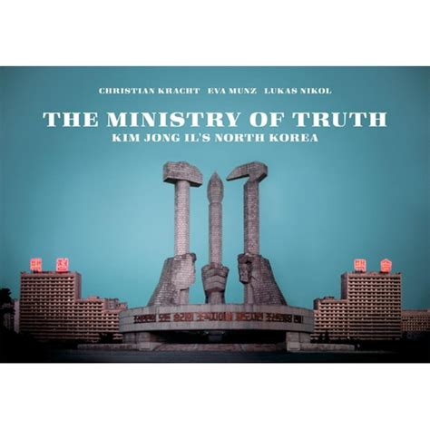 the ministry of truth kim jong ils north korea Epub