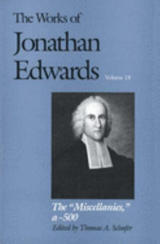 the miscellanies a 500 the works of jonathan edwards series volume 13 vol 13 Kindle Editon