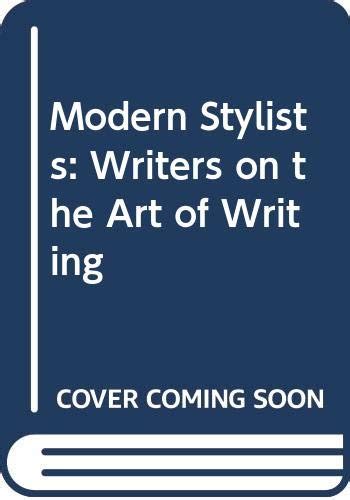 the modern stylists writers on the art of writing pdf Reader