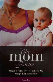 the mom factor what really drives where we shop eat and play Doc