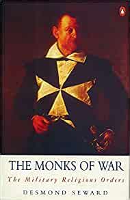 the monks of war the military religious orders arkana Kindle Editon