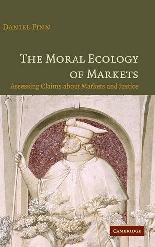 the moral ecology of markets assessing claims about markets and justice PDF