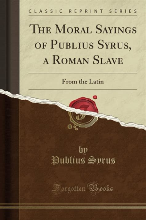 the moral sayings of publius syrus a roman slave from the latin Doc