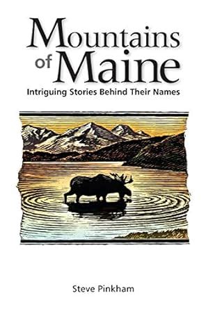the mountains of maine intriguing stories behind their names Doc