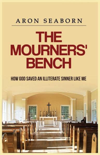 the mourners bench how god saved an illiterate sinner like me Kindle Editon