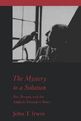 the mystery to a solution poe borges and the analytic detective story Doc