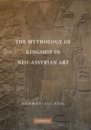 the mythology of kingship in neo assyrian art Reader