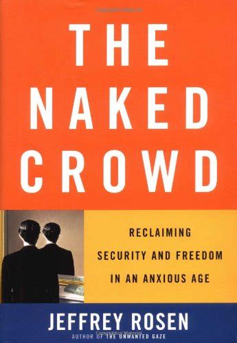 the naked crowd reclaiming security and freedom in an anxious age PDF