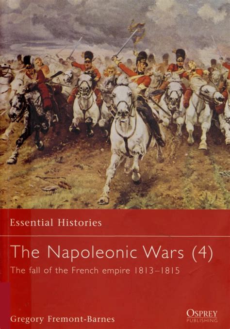 the napoleonic wars the fall of the french empire 1813 1815 4 Doc