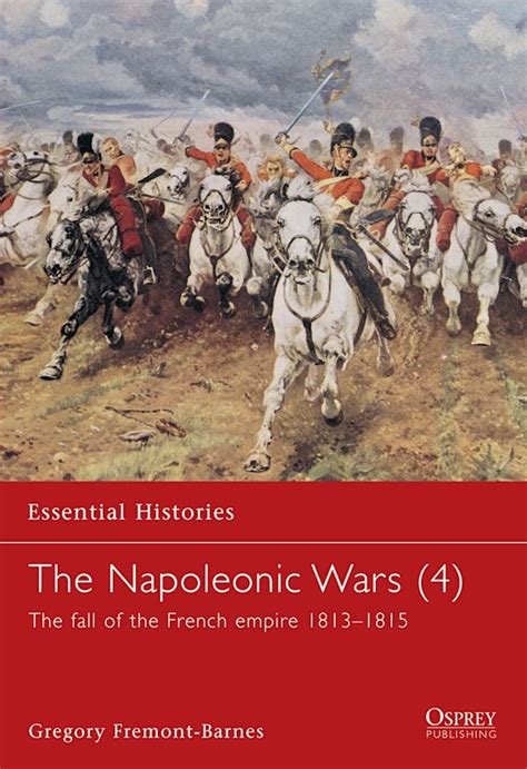 the napoleonic wars the fall of the french empire 1813 1815 4 Doc