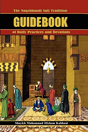 the naqshbandi sufi tradition guidebook of daily practices and devotions Doc