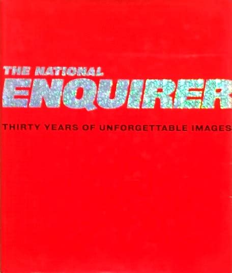 the national enquirer thirty years of unforgettable images Reader