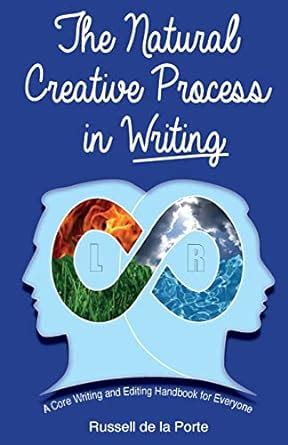 the natural creative process in writing a core writing and editing handbook for everyone Doc