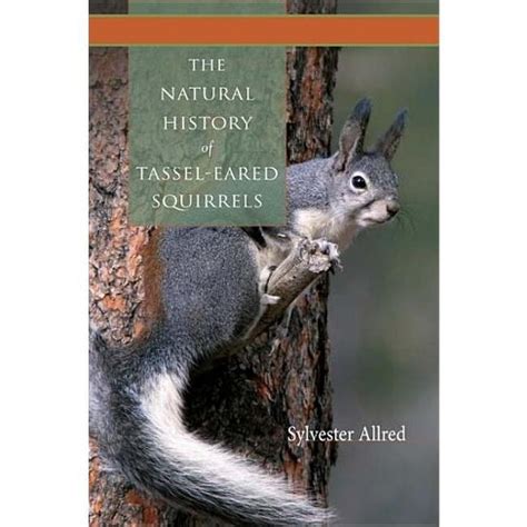 the natural history of tassel eared squirrels Kindle Editon