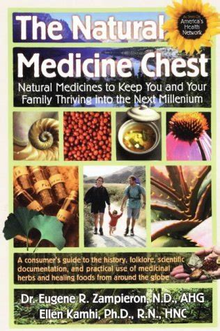 the natural medicine chest natural medicines to keep you and your family thriving into the next millennium Doc