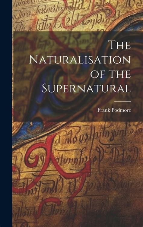 the naturalisation of the supernatural Doc