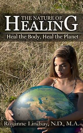 the nature of healing heal the body heal the planet Doc